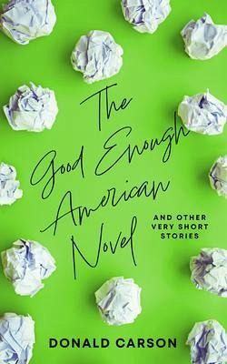 The Good Enough American Novel (eBook, ePUB) The Good Enough American Novel (eBook, ePUB)