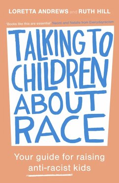 Talking to Children About Race (eBook, ePUB) - Andrews; Loretta; Hill; Ruth