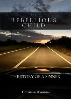The Rebellious Child, The Story of a Sinner (eBook, ePUB) - Wornum, Christian