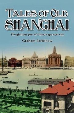 Tales of Old Shanghai (eBook, ePUB) - Earnshaw, Graham