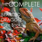 The Complete Bearded Dragon Care Book (eBook, ePUB)