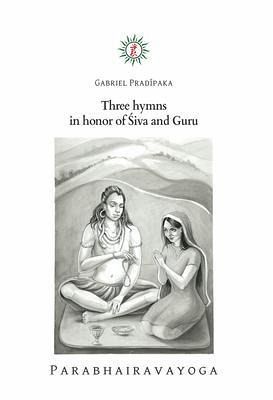 Three hymns in honor of Siva and Guru (eBook, ePUB) Three hymns in honor of Siva and Guru (eBook, ePUB)