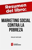Resumen del libro "Marketing social contra la pobreza" de Philip Kotler (eBook, ePUB)