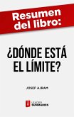 Resumen del libro &quote;¿Dónde está el límite?&quote; de Josef Ajram (eBook, ePUB)