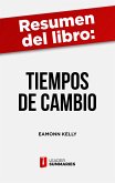 Resumen del libro &quote;Tiempos de cambio&quote; de Eamonn Kelly (eBook, ePUB)