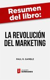 Resumen del libro &quote;La revolución del marketing&quote; de Paul R. Gamble (eBook, ePUB)