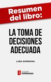 Resumen del libro &quote;La toma de decisiones adecuada&quote; de Luda Kopeikina (eBook, ePUB)