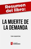 Resumen del libro &quote;La muerte de la demanda&quote; de Tom Osenton (eBook, ePUB)