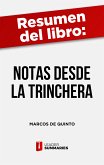 Resumen del libro &quote;Notas desde la trinchera&quote; de Marcos de Quinto (eBook, ePUB)