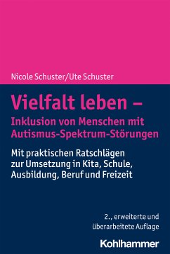 Vielfalt leben - Inklusion von Menschen mit Autismus-Spektrum-Störungen (eBook, ePUB) - Schuster, Nicole; Schuster, Ute