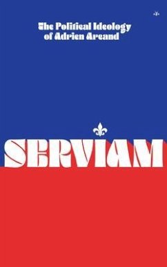 Serviam: The Political Ideology of Adrien Arcand (eBook, ePUB) - Arcand, Adrien