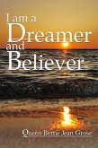 I am a dreamer and believer (eBook, ePUB)
