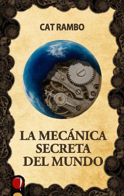 La mecánica secreta del mundo (eBook, ePUB) - Rambo, Cat