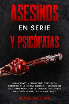 Asesinos en Serie y Psicópatas (eBook, ePUB) - Aguilar, Blake