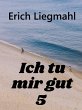 Ich tu mir gut 5 (eBook, ePUB) - Bild 1