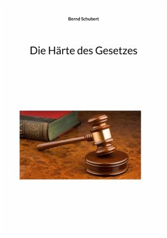 Die Härte des Gesetzes (eBook, ePUB) - Schubert, Bernd