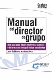 Manual del Director de Grupo. Una guía para hacer efectivo el cuidado y la formación integral de los estudiantes. (eBook, ePUB)