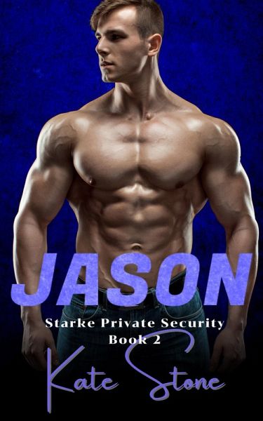 Jason (Starke Private Security, #2) (eBook, ePUB) Jason (Starke Private Security, #2) (eBook, ePUB)