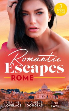 Romantic Escapes: Rome: ''I Do''...Take Two! (Three Coins in the Fountain) / Reunited by a Baby Secret / Best Man for the Bridesmaid (eBook, ePUB) - Lovelace, Merline; Douglas, Michelle; Faye, Jennifer