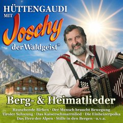 Hüttengaudi-Berg-& Heimatlieder - Joschy Der Waldgeist