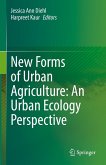 New Forms of Urban Agriculture: An Urban Ecology Perspective (eBook, PDF) New Forms of Urban Agriculture: An Urban Ecology Perspective (eBook, PDF)