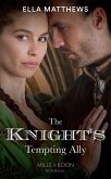 The Knight's Tempting Ally (The King's Knights, Book 2) (Mills & Boon Historical) (eBook, ePUB)