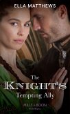 The Knight's Tempting Ally (The King's Knights, Book 2) (Mills & Boon Historical) (eBook, ePUB) The Knight's Tempting Ally (The King's Knights, Book 2) (Mills & Boon Historical) (eBook, ePUB)