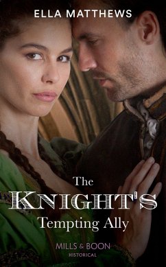 Cover The Knight's Tempting Ally (The King's Knights, Book 2) (Mills & Boon Historical) (eBook, ePUB)
