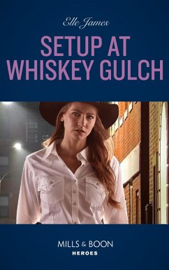 Setup At Whiskey Gulch (The Outriders Series, Book 4) (Mills & Boon Heroes) (eBook, ePUB) - James, Elle