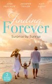 Finding Forever: Surprise At Sunrise: The Doctor's Bride By Sunrise (Brides of Penhally Bay) / The Surgeon's Fatherhood Surprise / The Doctor's Royal Love-Child (eBook, ePUB)