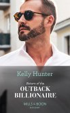 Return Of The Outback Billionaire (Billionaires of the Outback, Book 1) (Mills & Boon Modern) (eBook, ePUB)