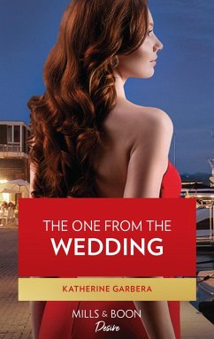 Cover The One From The Wedding (Mills & Boon Desire) (Destination Wedding, Book 2) (eBook, ePUB)