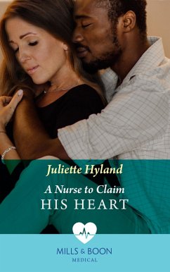 A Nurse To Claim His Heart (Neonatal Nurses, Book 1) (Mills & Boon Medical) (eBook, ePUB) - Hyland, Juliette