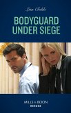 Bodyguard Under Siege (Bachelor Bodyguards, Book 13) (Mills & Boon Heroes) (eBook, ePUB)