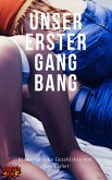 Unser erster Gang-Bang (eBook, ePUB)