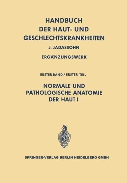Normale und pathologische Anatomie der Haut I (eBook, PDF)