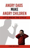 Angry Dads Make Angry Children (1, #3) (eBook, ePUB)