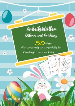 KitaFix-Kreativ: Arbeitsblätter Ostern & Frühling (50 Ideen für Vorschule und Portfolio in Kindergarten und Kita) - Plha, Sandra