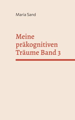 Meine präkognitiven Träume Band 3 - Sand, Maria