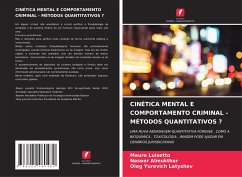 CINÉTICA MENTAL E COMPORTAMENTO CRIMINAL - MÉTODOS QUANTITATIVOS ? - Luisetto, Mauro;Almukthar, Naseer;Latyshev, Oleg Yurevich