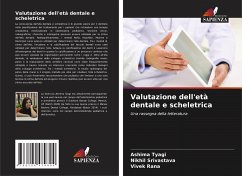 Valutazione dell'età dentale e scheletrica - TYAGI, ASHIMA;Srivastava, Nikhil;Rana, Vivek