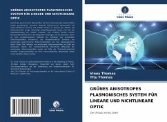 GRÜNES ANISOTROPES PLASMONISCHES SYSTEM FÜR LINEARE UND NICHTLINEARE OPTIK - Thomas, Vinoy;Thomas, Titu