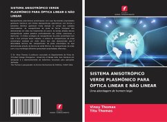 SISTEMA ANISOTRÓPICO VERDE PLASMÔNICO PARA ÓPTICA LINEAR E NÃO LINEAR - Thomas, Vinoy;Thomas, Titu