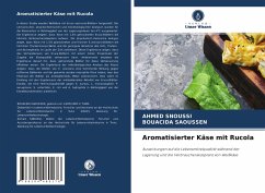 Aromatisierter Käse mit Rucola - Snoussi, Ahmed;SAOUSSEN, BOUACIDA