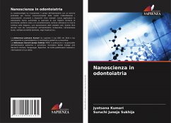 Nanoscienza in odontoiatria - Kumari, Jyotsana;Juneja Sukhija, Suruchi