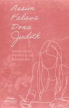 Assim falava Dona Judith (eBook, ePUB) - Almeida, Verônica Pereira de