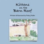 Kittens on The Barn Roof (The Keller Farms Kritters Series) (eBook, ePUB)