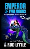 Emperor of Two Moons (Angry Galaxy, #2) (eBook, ePUB)
