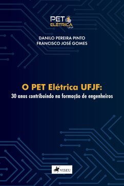 O PET Elétrica UFJF (eBook, ePUB) - Pinto, Danilo Pereira; Gomes, Francisco José