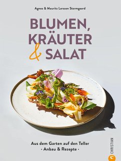 Blumen, Kräuter und Salat (eBook, ePUB) - Larsson Stormgaard, Agnes; Larsson Stormgaard, Mauritz